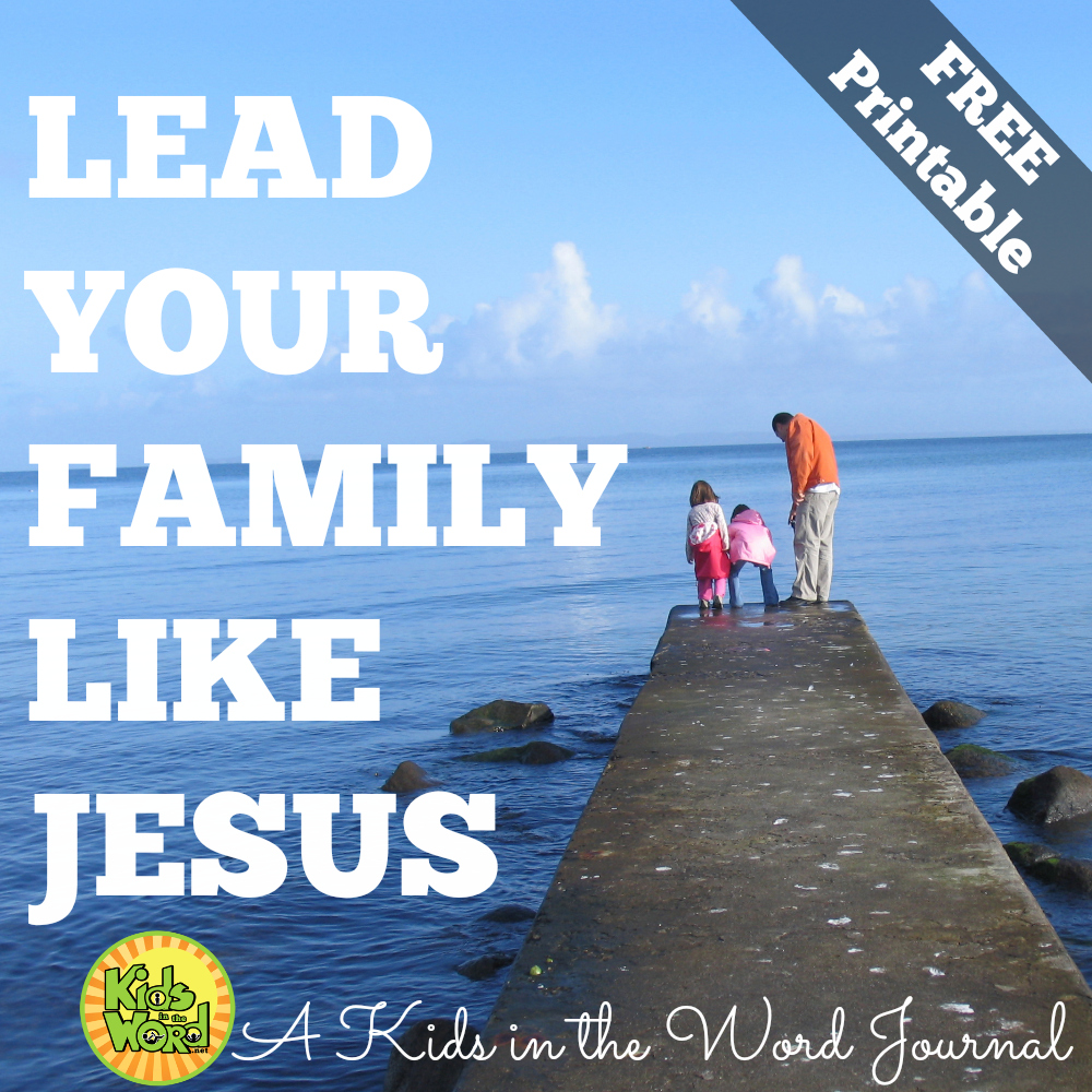 Lead Your Family Like Jesus Book Club | Part 2 -  Free printable journal too!