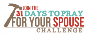 31 Days to Pray for Your Spouse Challenge