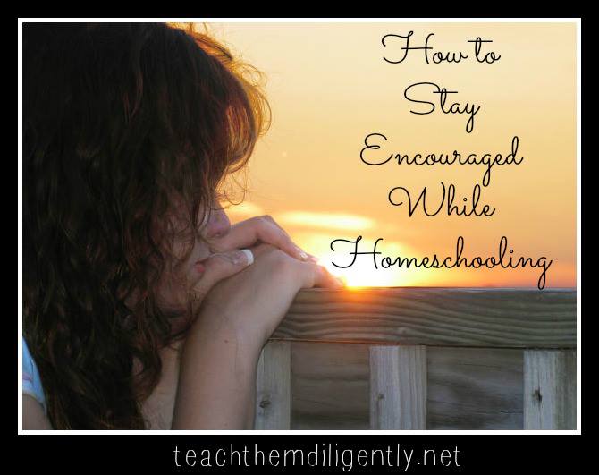 How to Stay Encouraged When Homeschooling