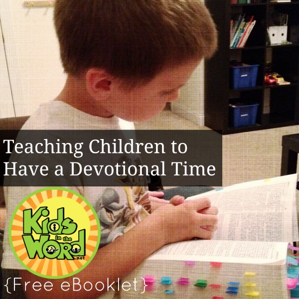 Teaching Devotional Children to Have a Deveotional Time eBooklet