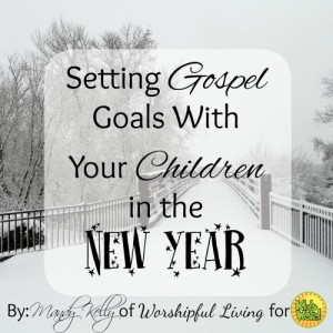 As we are setting spiritual goals for ourselevs, lets be sure we think about our children's spiritual lives as well!