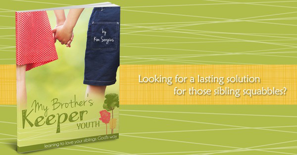 My Brother's Keeper - Teaching your kids what God says about sibling relationships