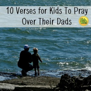 As parents, we pray for our kids. We need to teach our kids to pray - and nothing better than praying for our dads!