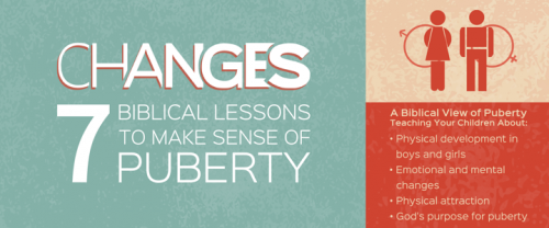 Changes: Teaching About Puberty from a Biblical Perspective