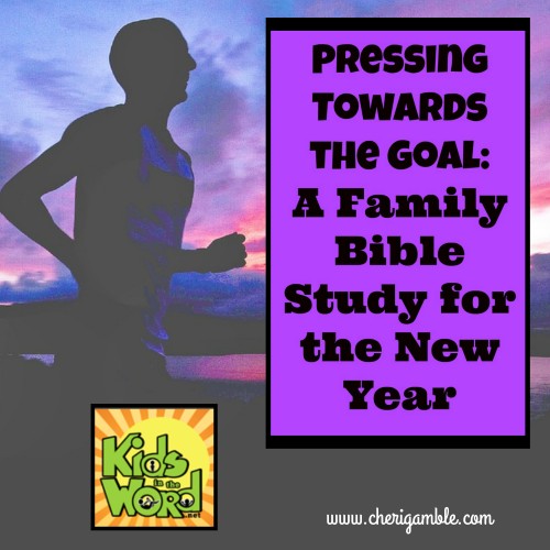 Pressing Towards the Goal: A Family Bible Study for the New Year